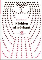 Couverture du livre « Ni chien ni méchant » de Laurent Gautier aux éditions Thierry Magnier