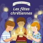 Couverture du livre « Les fêtes chrétiennes » de Delphine Renon et Nirham Tervuren aux éditions Bayard Soleil