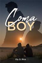 Couverture du livre « Coma boy » de Ely D. Rice aux éditions Librinova