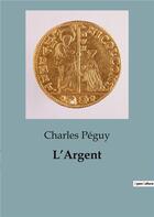 Couverture du livre « L'argent » de Charles Peguy aux éditions Culturea