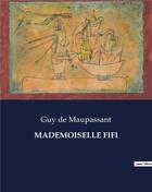 Couverture du livre « MADEMOISELLE FIFI » de Guy de Maupassant aux éditions Culturea