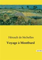 Couverture du livre « Voyage a montbard » de Marie-Jean Hurault De Sechelles aux éditions Culturea