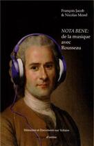 Couverture du livre « Nota bene: de la musique avec rousseau » de Jacob & N. Morel F. aux éditions Ligne D'ombre - Sagh