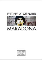 Couverture du livre « Maradona » de Philippe A. Menard aux éditions Lonnrot