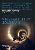 Couverture du livre « Vingt mille lieux sous Paris » de Basile Cenet aux éditions Editions Du Tresor