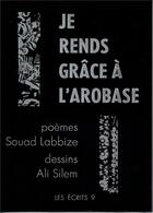 Couverture du livre « Je rends grace à l'arobase » de Souad Labbize et Ali Silem aux éditions Les Ecrits 9