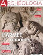 Couverture du livre « Archeologia n 572 l'armee romaine - janvier 2019 » de  aux éditions Archeologia