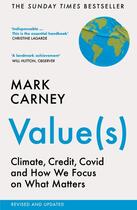 Couverture du livre « VALUE(S) - CLIMATE, CREDIT, COVID AND HOW WE FOCUS ON WHAT MATTERS. REVISED ED » de Mark Carney aux éditions William Collins