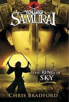 Couverture du livre « Young Samurai: The Ring of Sky » de Chris Bradford aux éditions Penguin Books Ltd Digital