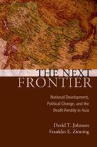 Couverture du livre « The Next Frontier: National Development, Political Change, and the Dea » de Zimring Franklin E aux éditions Oxford University Press Usa