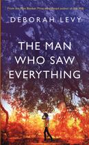 Couverture du livre « THE MAN WHO SAW EVERYTHING - BOOKER PRIZE LONGLIST 2019 » de Deborah Levy aux éditions Hamish Hamilton