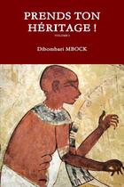 Couverture du livre « Prends ton heritage » de Dibombari Mbock aux éditions Lulu