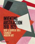 Couverture du livre « Inventing abstraction ; 1910-1925 » de Leah Dickerman aux éditions Thames & Hudson