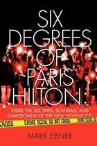 Couverture du livre « Six Degrees of Paris Hilton » de Ebner Mark aux éditions Gallery Books