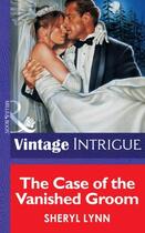 Couverture du livre « The Case of the Vanished Groom (Mills & Boon Vintage Intrigue) » de Sheryl Lynn aux éditions Mills & Boon Series