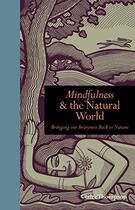 Couverture du livre « Mindfulness & the natural world » de Ivy aux éditions Ivy Press