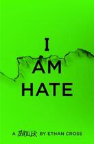 Couverture du livre « I AM HATE » de Ethan Cross aux éditions Head Of Zeus