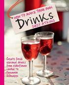 Couverture du livre « How To Make Your Own Drinks » de Atkins Susy aux éditions Octopus Digital