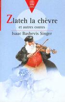 Couverture du livre « Zlateh la chevre et autres contes » de Singer-I.B aux éditions Le Livre De Poche Jeunesse