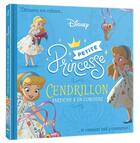 Couverture du livre « Disney Princesses ; petite princesse ; Cendrillon participe à un concours » de Disney aux éditions Disney Hachette