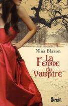 Couverture du livre « La femme du vampire » de Nina Blazon aux éditions Seuil
