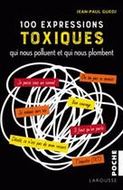 Couverture du livre « 100 expressions toxiques » de Jean-Paul Guedj aux éditions Larousse