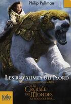 Couverture du livre « A la croisée des mondes Tome 1 : les royaumes du Nord » de Philip Pullman aux éditions Gallimard-jeunesse
