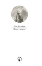 Couverture du livre « Chasseur à la manque » de Pierre Bergounioux aux éditions Gallimard