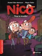 Couverture du livre « Nico : trop la trouille ! » de Hubert Ben Kemoun et Regis Faller aux éditions Nathan