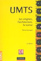 Couverture du livre « Umts ; Les Origines L'Architecture La Norme ; 2e Edition » de Pierre Lescuyer aux éditions Dunod