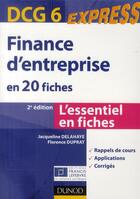 Couverture du livre « DCG 6 ; finance d'entreprise en 20 fiches (2e édition) » de Jacqueline Delahaye et Florence Delahaye-Duprat aux éditions Dunod