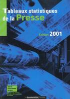 Couverture du livre « Tableaux statistiques de la presse (édition 2001) » de Ministere De La Culture aux éditions Documentation Francaise