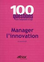 Couverture du livre « Manager l'innovation » de Arnaud Groff aux éditions Afnor Editions