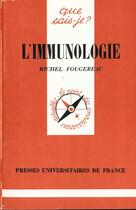 Couverture du livre « L'immunologie qsj 1358 » de Fougereau Michel aux éditions Que Sais-je ?