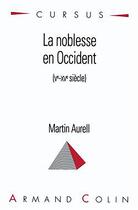 Couverture du livre « La noblesse en Occident (Ve-XVe siècle) » de Martin Aurell aux éditions Armand Colin