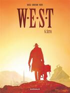 Couverture du livre « W.E.S.T Tome 6 ; Seth » de Fabien Nury et Christian Rossi et Xavier Dorison aux éditions Dargaud