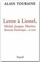 Couverture du livre « Lettre à Lionel, Michel, Jacques, Martine, Bernard, Dominique... et vous » de Alain Touraine aux éditions Fayard