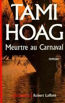 Couverture du livre « Meurtre au carnaval » de Tami Hoag aux éditions Robert Laffont