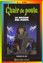 Couverture du livre « Chair de poule Tome 6 : la maison des morts » de R. L. Stine aux éditions Bayard Jeunesse