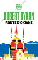 Couverture du livre « Route d'Oxiane » de Robert Byron aux éditions Payot