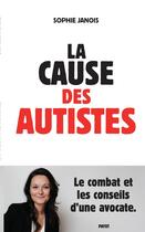 Couverture du livre « La cause des autistes » de Sophie Janois aux éditions Payot