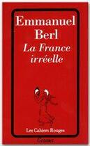 Couverture du livre « La France irréelle » de Emmanuel Berl aux éditions Grasset