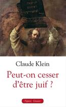 Couverture du livre « Peut-on cesser d'être juif ? » de Claude Klein aux éditions Grasset