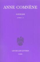 Couverture du livre « Alexiade t.2 ; livres 5 à 10 » de Anne Comnene aux éditions Belles Lettres