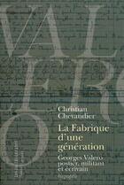 Couverture du livre « La fabrique d'une génération ; Georges Valero postier, militant, écrivain » de Christian Chevandier aux éditions Belles Lettres