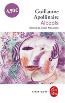 Couverture du livre « Alcools » de Guillaume Apollinaire aux éditions Le Livre De Poche