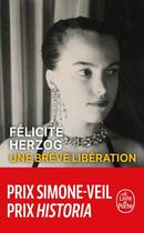 Couverture du livre « Une brève libération » de Felicite Herzog aux éditions Le Livre De Poche