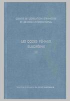 Couverture du livre « Les codes pénaux européens t.3 ; liechtenstein, luxembourg, principauté de monaco, norvège, pays-bas, pologne » de Marc Ancel aux éditions Cujas