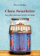 Couverture du livre « Chez Scarlette » de Herve Bellec aux éditions Presses De La Cite