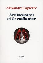 Couverture du livre « Les menottes et le radiateur » de Alexandra Lapierre aux éditions Plon